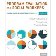 Program Evaluation for Social Workers Foundations of Evidence-Based Programs 9780190227302