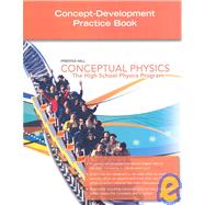 Concept Development Practice Book: Conceptual Physics, The High School Physics Program 9780133647303