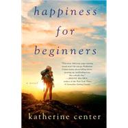 Happiness for Beginners A Novel 9781250047304
