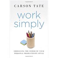 Work Simply Embracing the Power of Your Personal Productivity Style 9781591847304