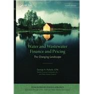 Water and Wastewater Finance and Pricing: The Changing Landscape, Fourth Edition 9781466577305