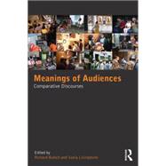 Meanings of Audiences: Comparative Discourses 9780415837309