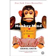 Monkey Mind : A Memoir of Anxiety 9781439177310