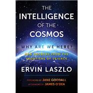 The Intelligence of the Cosmos 9781620557310