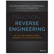Practical Reverse Engineering x86, x64, ARM, Windows Kernel, Reversing Tools, and Obfuscation 9781118787311