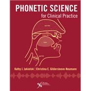 Phonetic Science for Clinical Practice 9781597567312
