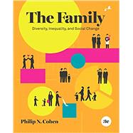 The Family: Diversity, Inequality, and Social Change 9780393537314