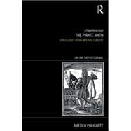 The Pirate Myth: Genealogies of an Imperial Concept 9781138797314