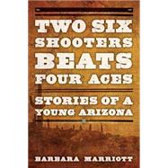 Two Six Shooters Beat Four Aces 9781442247314