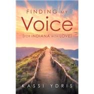 Finding My Voice for Indiana With Love 9781796067316