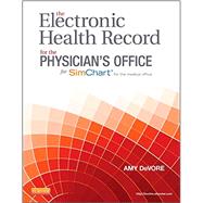 The Electronic Health Record for the Physician's Office: With Simchart for the Medical Office 9780323447317