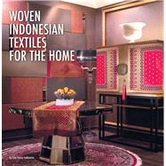 Woven Indonesian Textiles for the Home 9786029747317
