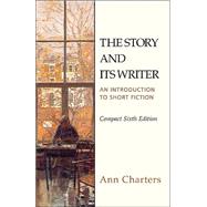 The Story and Its Writer Compact; An Introduction to Short Fiction 9780312397319