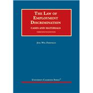 The Law of Employment Discrimination, Cases and Materials 9781647087319