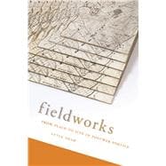 Fieldworks : From Place to Site in Postwar Poetics 9780817357320