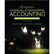Horngren's Financial & Managerial Accounting, The Financial Chapters Plus MyAccountingLab with Pearson eText -- Access Card Package 9780134077321