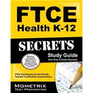 Ftce Health K-12 Secrets Study Guide 9781609717322