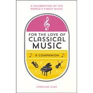 For the Love of Classical Music 9781849537322