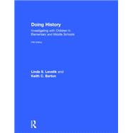 Doing History: Investigating with Children in Elementary and Middle Schools 9780415737326