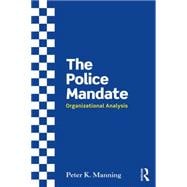The Police Mandate: Organizational Analysis 9780415657327