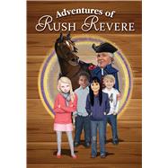 Adventures of Rush Revere 9781501137327