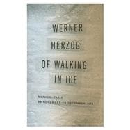 Of Walking in Ice: Munich-paris, 23 November-14 December 1974 9780816697328