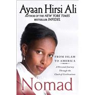 Nomad : From Islam to America: A Personal Journey Through the Clash of Civilizations 9781439157329