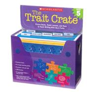The Trait Crate®: Grade 5 Picture Books, Model Lessons, and More to Teach Writing With the 6 Traits 9780439687331