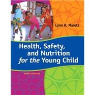 Health, Safety, and Nutrition for the Young Child 9781285427331
