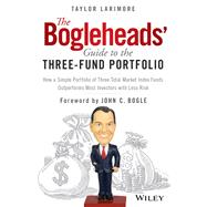 The Bogleheads' Guide to the Three-fund Portfolio 9781119487333
