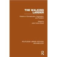 The Walking Larder: Patterns of Domestication, Pastoralism, and Predation 9781138817333