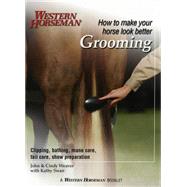 Grooming : Clipping, Bathing, Mane Care, Tail Care, Show Preparation 9780911647334