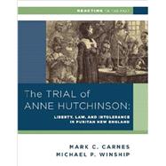 The Trial of Anne Hutchinson: Liberty, Law, and Intolerance in Puritan New England 9780393937336