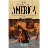 Our Fathers’ America 9781489727336