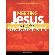 Meeting Jesus in the Sacraments 9781594717338