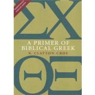 A Primer of Biblical Greek 9780802867339