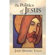 The Politics of Jesus: Vicit Agnus Noster 9780802807342