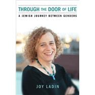 Through the Door of Life: A Jewish Journey Between Genders 9780299287344