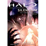 Halo: Silentium Book Three of the Forerunner Saga 9780765337344