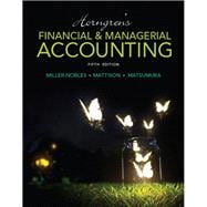 Horngren's Financial & Managerial Accounting Plus MyAccountingLab with Pearson eText -- Access Card Package 9780134077345