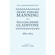 The Correspondence of Henry Edward Manning and William Ewart Gladstone Volume Three 1861-1875 9780199577347