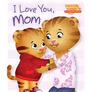 I Love You, Mom 9781481457347