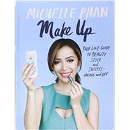 Make Up: Your Life Guide to Beauty, Style, and Success-Online and Off 9780804137348