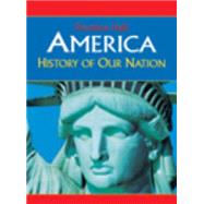 America: History of Our Nation, Survey Edition 9780131307353