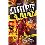 Corrupts Absolutely? 9781941987353