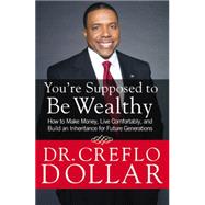 You're Supposed to Be Wealthy 9781455577354