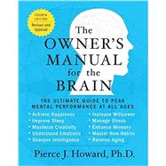 The Owner's Manual for the Brain: The Ultimate Guide to Peak Mental Performance at All Ages 9780062227355