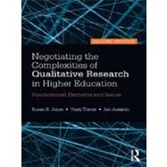 Negotiating the Complexities of Qualitative Research in Higher Education: Fundamental Elements and Issues 9780415517355