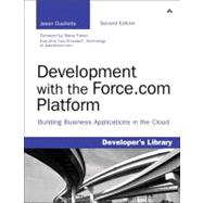Development with the Force.com Platform Building Business Applications in the Cloud 9780321767356