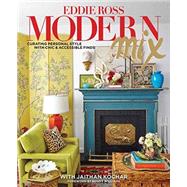 Modern Mix: Curating Personal Style With Chic and Accessible Finds 9781423637356